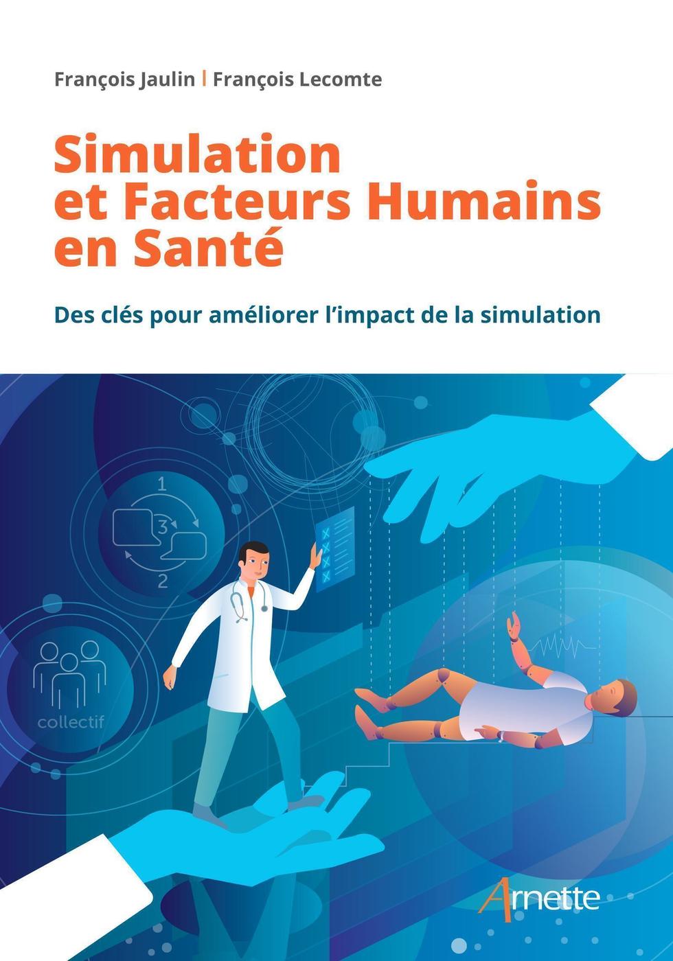 Couverture du livre Simulation et Facteurs Humains en Santé, de François Jaulin et François Lecomte, éditions Arnette